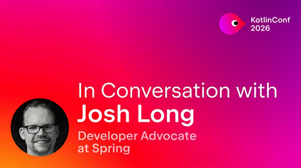 KotlinConf’26 Speakers: In Conversation with Josh Long