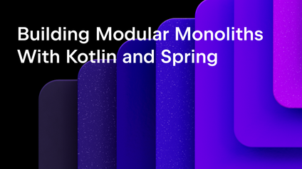 Building Modular Monoliths With Kotlin and Spring