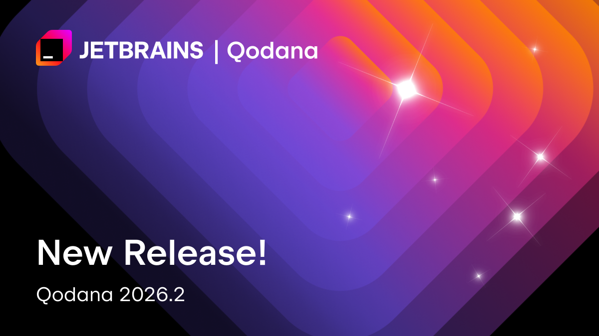 Qodana 2026.2: More Security, Better Coverage, Less Configuration